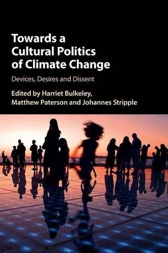 Towards a Cultural Politics of Climate Change by Harriet Bulk... - 9781107166271