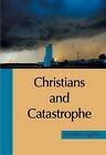 Christians and Catastrophe by Jonathan C. Ingleby (Paperback, 2010)