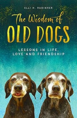 The Wissen Of Old Dogs Hardcover George, Radinger, Elli H.Robart