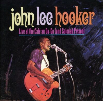 Live At The Cafe Au Go-Go (And Soledad Prison), John Lee Hooker, Very Good