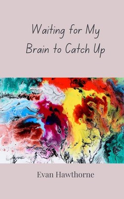 Evan Hawthorne | Waiting for My Brain to Catch Up | Taschenbuch | Englisch