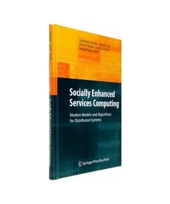 Socially Enhanced Services Computing: Modern Models and Algorithms for Distribut