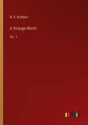 A Strange World M. E. Braddon