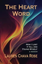 The Heart Word: How I Lost It All and Found Myself - paperback Rose, Lauren ...