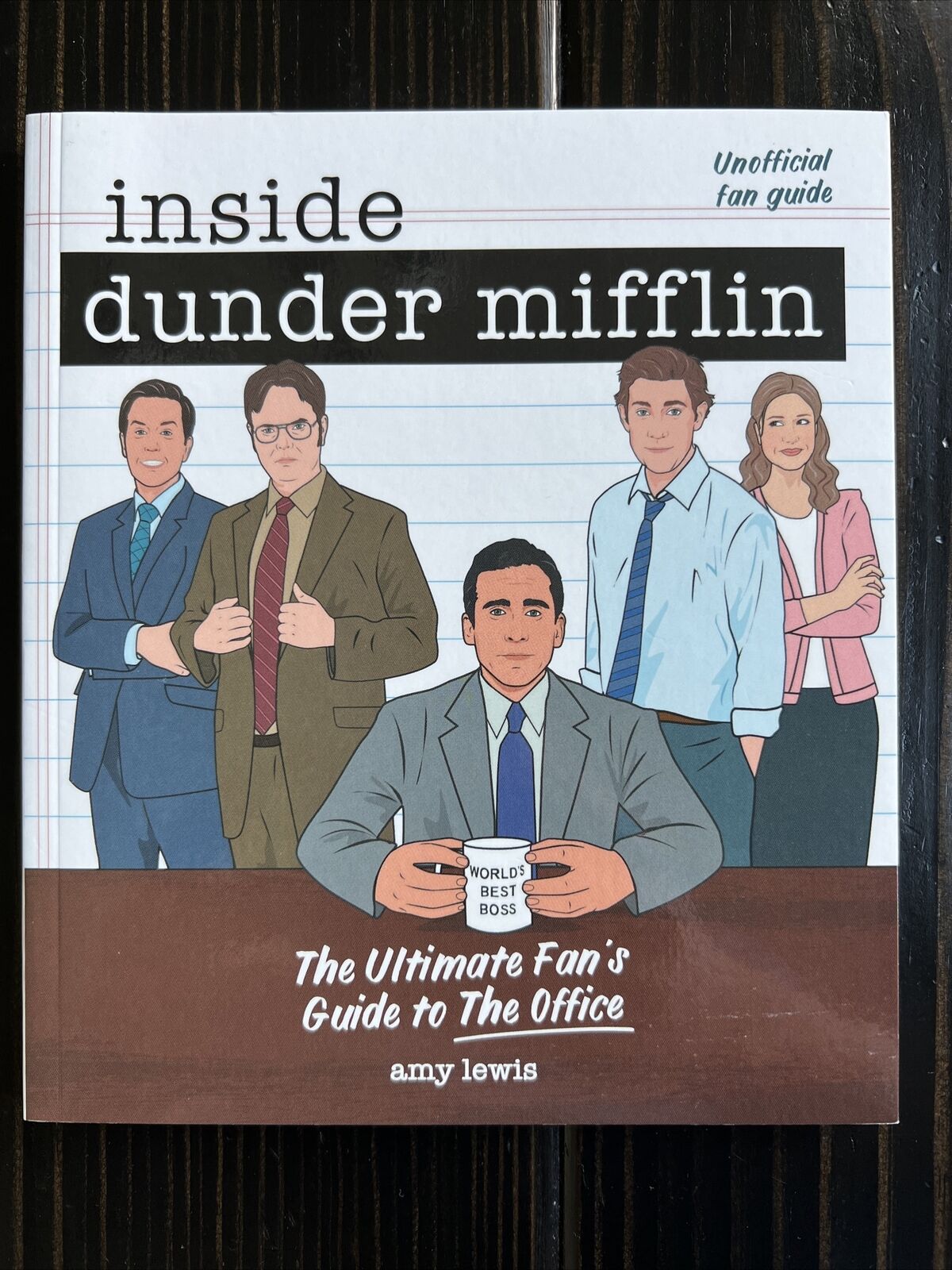 Inside Dunder Mifflin : The Ultimate Fan's Guide to the Office by