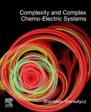 Complexity and Complex Chemo-electric Systems, Paperback by Sieniutycz, Stani...