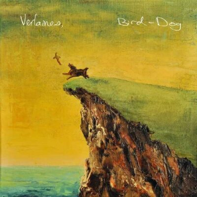 VERLAINES - BIRD DOG   VINYL LP NEU