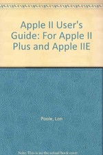 APPLE II USER'S GUIDE By Lon Poole Excellent Condition