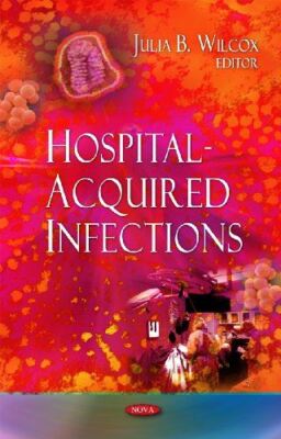 Hospital-Acquired Infections by JuliaB Wilcox (Hardcover) (2009)