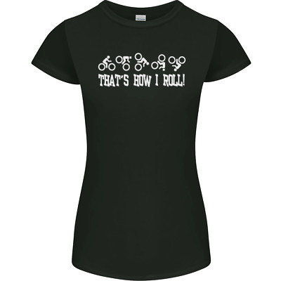 Thats how I Roll Bike Fun Cyclist Funny Womens Petite Cut T-Shirt