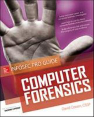 Computer Forensics InfoSec Pro Guide by Cowen, David