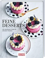 Essen & Trinken Feine Desserts: Von Aprikosen-Crêpe bis Zitronen-Tira (Hardback)