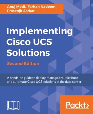 Modi - Implementing Cisco UCS Solutions - Second Edition  Deploy mana - E555z