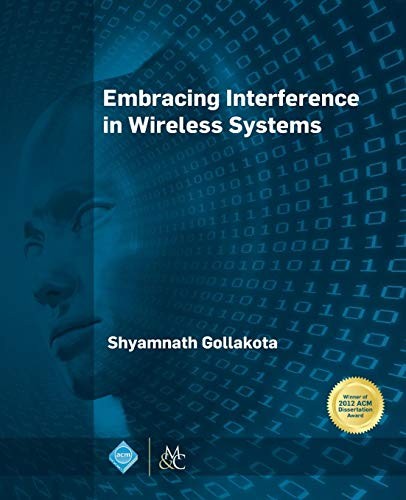 Embracing Interference in Wireless Systems (ACM Books).by Gollakota New<|