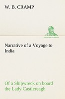 Narrative Of A Voyage To India Of A Shipwreck On Board The Lady Castlereagh An