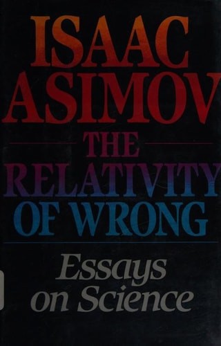 Relativity of Wrong: Essays on Science by Asimov, Isaac, Acceptable Book