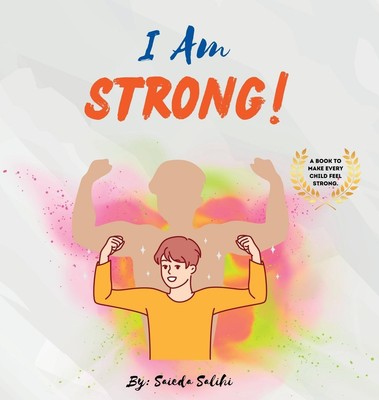 I am Strong | A children's book to make every child Feel Strong (I Am Series)