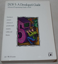 DOS 5: A Developer's Guide Advanced Programming 1991 Al Williams Book
