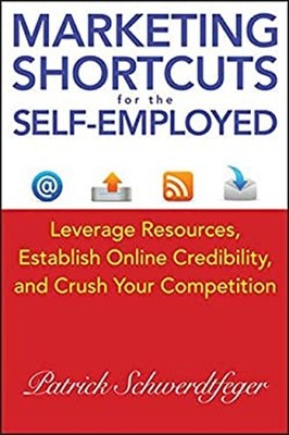 Marketing Shortcuts for the Self-Employed : Leverage Resources, E