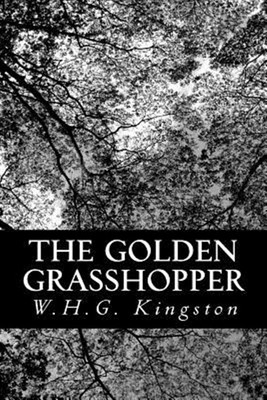 Golden Grasshopper, Paperback by Kingston, W. H. G., Brand New, Free shipping...