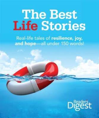 The Best Life Stories: 150 Real-life Tales of Resilience, Joy, and H - VERY GOOD