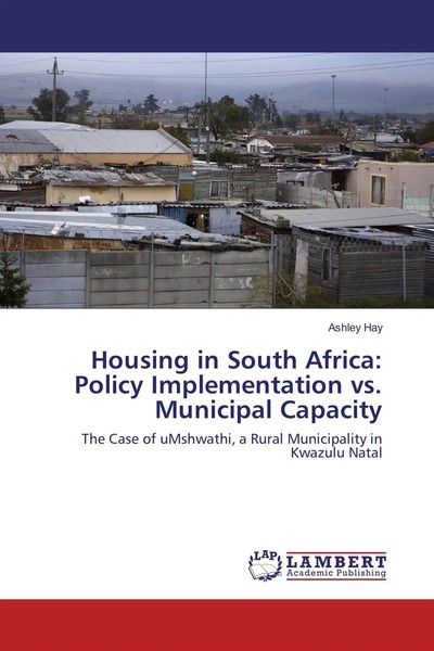 Ashley Hay | Housing In South Africa: Policy Implementation Vs. Municipal...-image