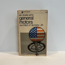 My Years with General Motors Alfred P Sloan Jr 1963 Pan Piper