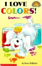 I Love Colors! (Hello Reader!, Level 1) - Paperback By Wilhelm, Hans - GOOD