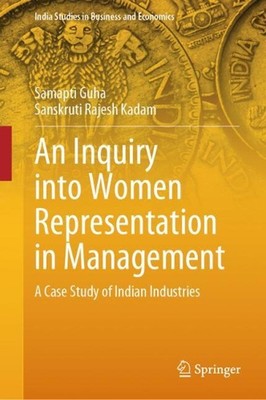 An Inquiry into Women Representation in Management: A Case Study of Indian Indus