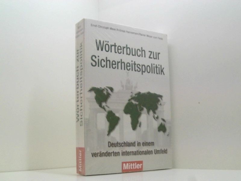 Wörterbuch zur Sicherheitspolitik - Deutschland in einem veränderten internation - Ernst-Christoph, Meier, Hannemann Andreas  und Felde Rainer Meye