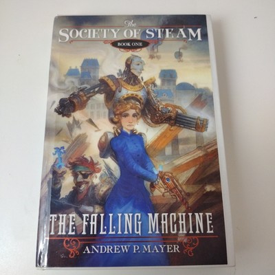 The Falling Machine, Andrew Mayer, Society Of Steam: Book 1, Justin Gerard Illus