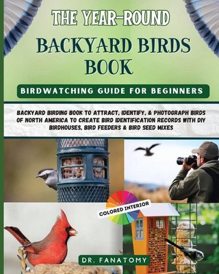 The Year-Round Backyard Birds Book | Fanatomy | Taschenbuch | Englisch | 2024