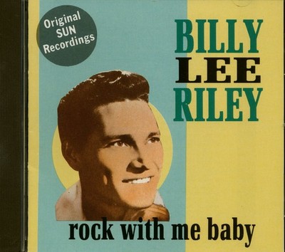 Billy Lee Riley - Rock With Me Baby (CD) - Rock & Roll