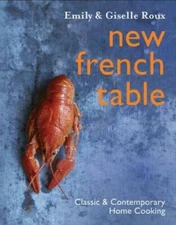 New French Table: Classic and Contemporary Home Cooking - Hardcover - VERY GOOD