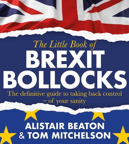 Thumbnail - Alistair Beaton Tom Mitchelson The Little Book Of Brexit Bollocks