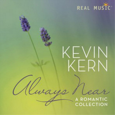 Kevin Kern Always Near: A Romantic Collection Album