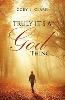 Truly It's A God Thing | Cory L. Clark | Taschenbuch | Kartoniert / Broschiert