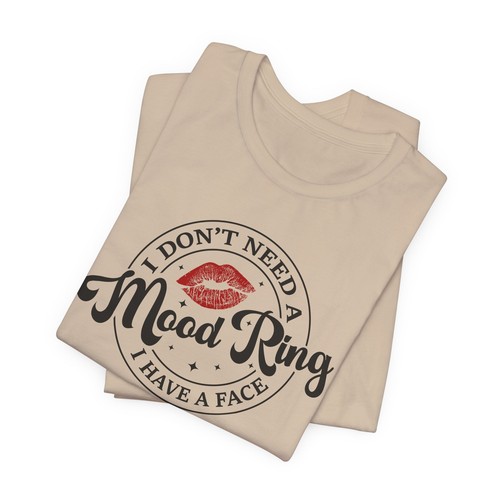 I Don't Need a Mood Ring, I have a Face | Funny Sarcastic T-Shirt for Women - Picture 21 of 37