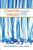 Common Threads: Core Readings by Method and Theme, Teacher's Ed.