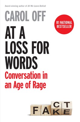 At a Loss for Words: Conversation in the Age of Rage by Carol Off
