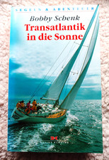 Bobby Schenk - Transatlantik in die Sonne / Segeln & Abenteuer - Taschenbuch - 