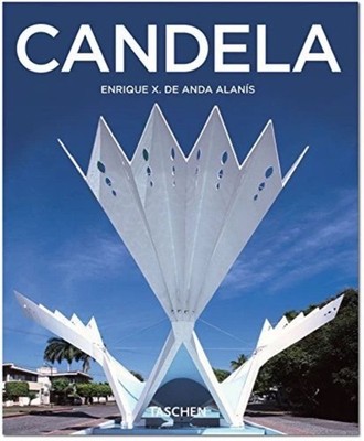 Felix Candela Taschen Architecture Book Spain 1910-1997 Boundaries