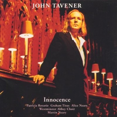 Tavener: Innocence, The Lamb, Song for Athene, Tyger, Annunciation, Two Hymn CD