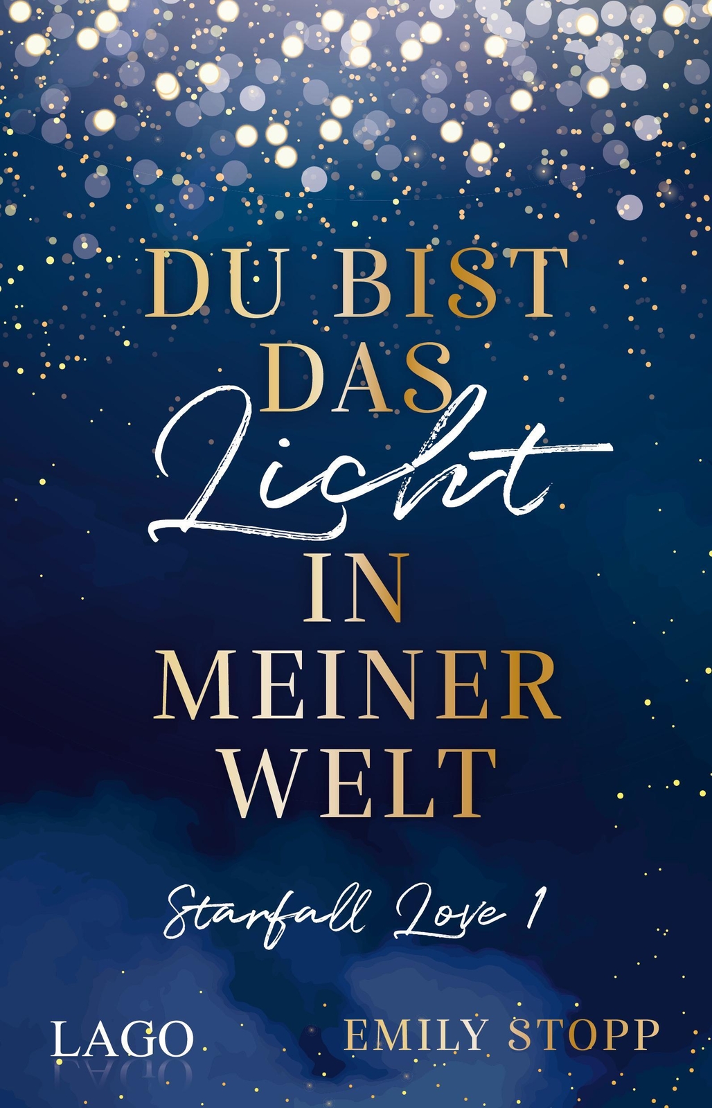 Thumbnail - Du Bist Das Licht In Meiner Welt | Emily Stopp | Taschenbuch | 352 S.