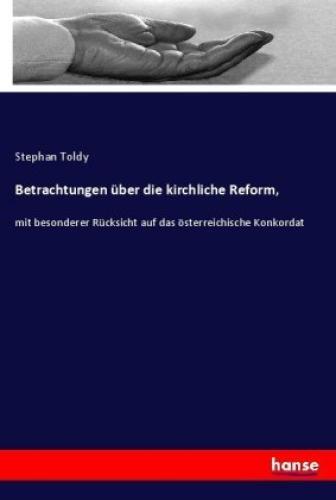 Thumbnail - Betrachtungen Über Die Kirchliche Reform, Mit Besonderer Rücksicht Auf