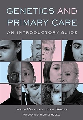 Genetics and Primary Care: An Introductory Guide,Imran Rafi, Joh
