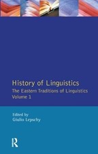 History of Linguistics Volume I: The Eastern ...