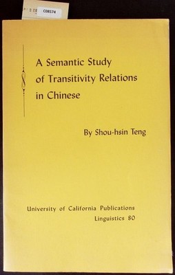 A Semantic Study of Transitivity Relations in Chinese. Teng, Shou-hsin:
