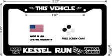 Star Wars THIS VEHICLE MADE THE KESSEL RUN Custom Designed License Plate Frame