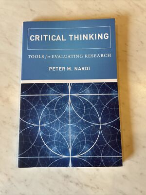 Critical Thinking : Tools for Evaluating Research, Paperback by Nardi, Peter ...